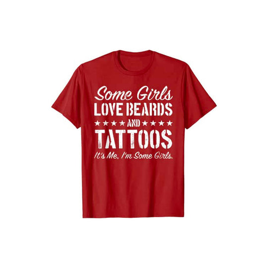 Certaines filles aiment les barbes et les tatouages - T-shirt